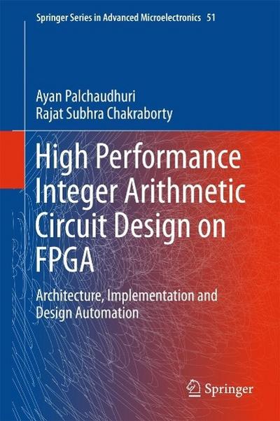 High Performance Integer Arithmetic Circuit Design on FPGA