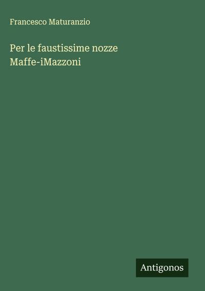 Per le faustissime nozze Maffe-iMazzoni
