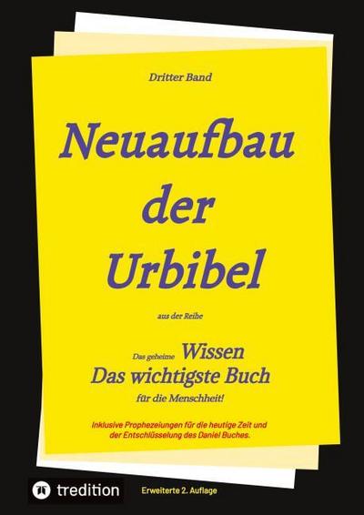 2. Auflage 3. Band Neuaufbau der Urbibel