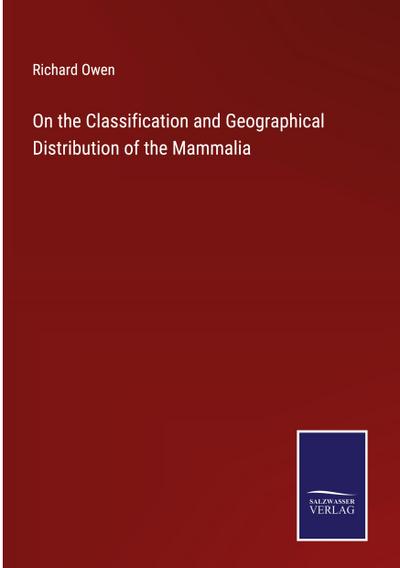 On the Classification and Geographical Distribution of the Mammalia
