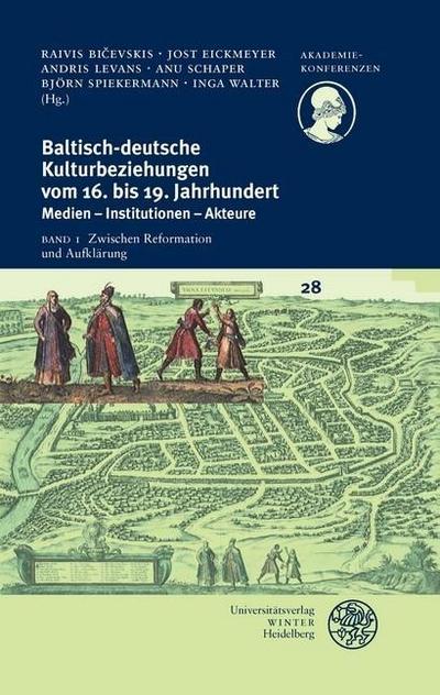 Baltisch-deutsche Kulturbeziehungen vom 16. bis 19. Jahrhundert / Zwischen Reformation und Aufklärung
