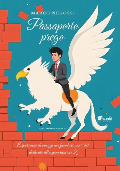 Passaporto prego. Esperienze di viaggi nei favolosi anni ’80 dedicate alla generazione Z