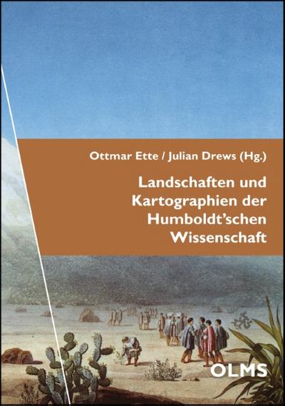 Landschaften und Kartographien der Humboldt’schen Wissenschaft