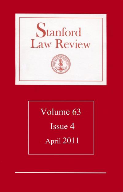 Stanford Law Review: Vol. 63, Iss. 4 - Apr. 2011