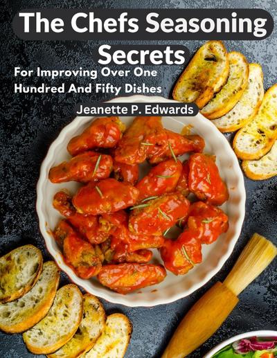 Jeanette P. Edwards: Chefs Seasoning Secrets