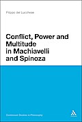Conflict, Power, and Multitude in Machiavelli and Spinoza