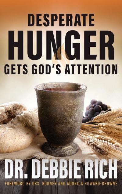 Desperate Hunger Gets God’s Attention