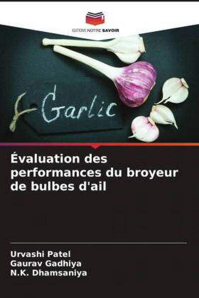 Évaluation des performances du broyeur de bulbes d’ail