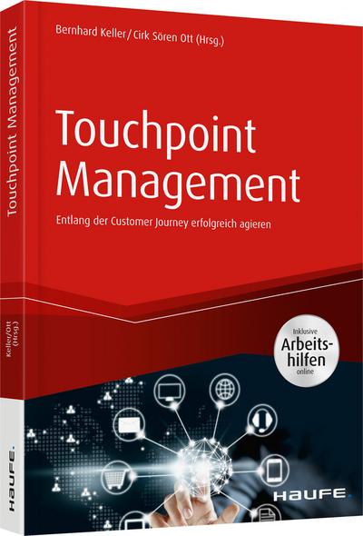 Touchpoint Management - inkl. Arbeitshilfen online: Entlang der Customer Journey erfolgreich agieren (Haufe Fachbuch)