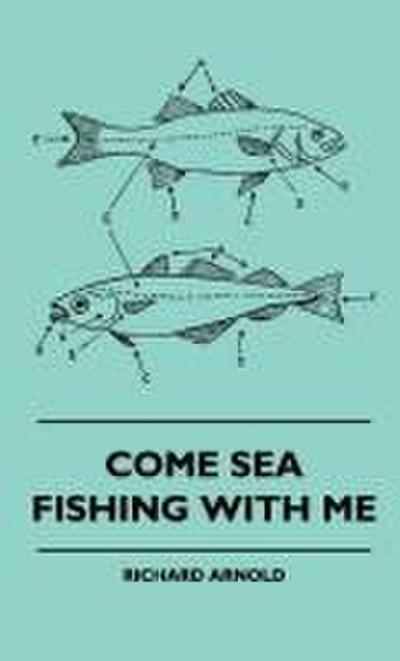 Come Sea Fishing With Me