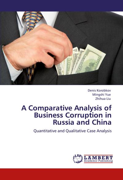 A Comparative Analysis of Business Corruption in Russia and China