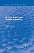 British Poets and Secret Societies (Routledge Revivals)