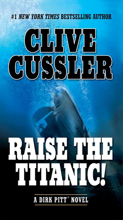 Raise the Titanic! (Dirk Pitt Adventure, Band 3)