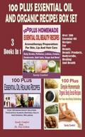 100 Plus Essential Oil And Organic Recipes Box Set