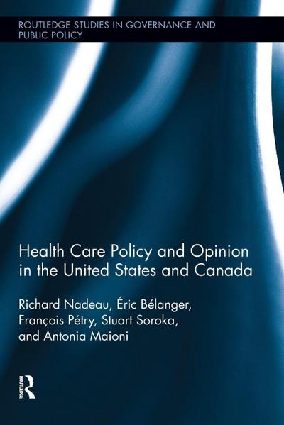Health Care Policy and Opinion in the United States and Canada