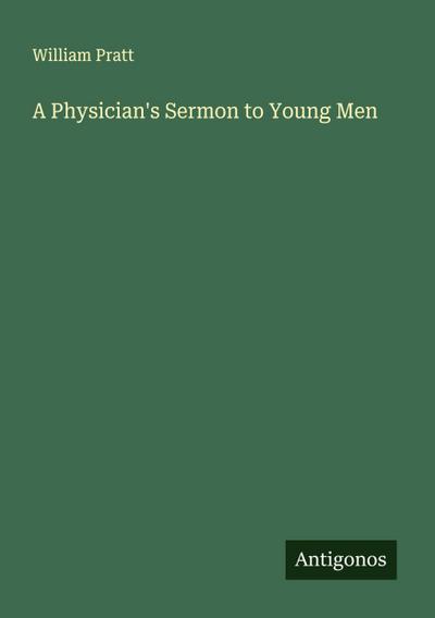 A Physician’s Sermon to Young Men