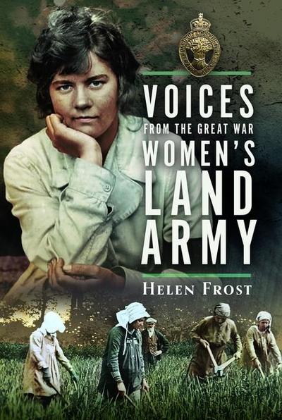 Voices from the Great War Women’s Land Army