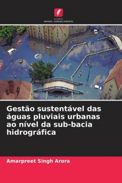 Gestão sustentável das águas pluviais urbanas ao nível da sub-bacia hidrográfica