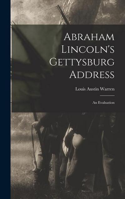 Abraham Lincoln’s Gettysburg Address; an Evaluation