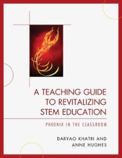 A Teaching Guide to Revitalizing STEM Education