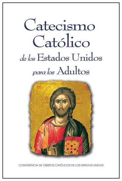 Usccb: Catecismo Católico de Los Estados Unidos Para Los Adu