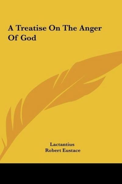 A Treatise On The Anger Of God - Lactantius