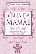 Bíblia da Mamãe - Almeida Revista e Atualizada