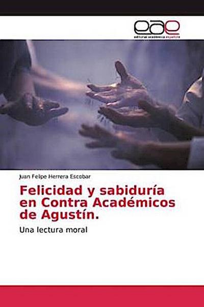 Felicidad y sabiduría en Contra Académicos de Agustín.