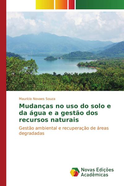 Mudanças no uso do solo e da água e a gestão dos recursos naturais