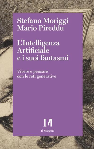 Moriggi, S: L’ intelligenza artificiale e i suoi fantasmi. V