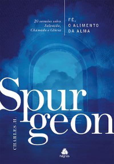 Fé, o alimento da Alma - Spurgeon