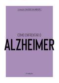 Coleção Saúde da Mente - Como enfrentar  o Alzheimer