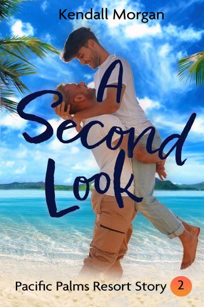 A Second Look (Pacific Palms Resort Story, #2)