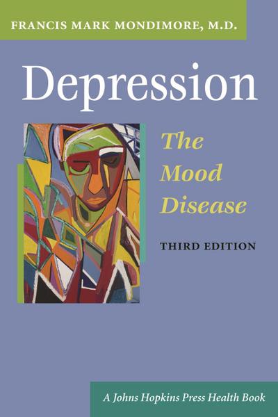 Depression, the Mood Disease