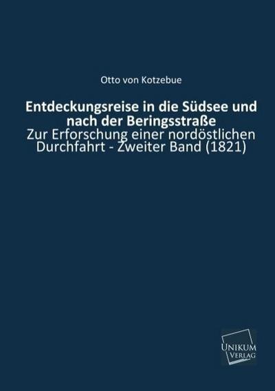 Entdeckungsreise in die Südsee und nach der Beringsstraße zur Erforschung einer nordöstlichen Durchfahrt. Bd.2
