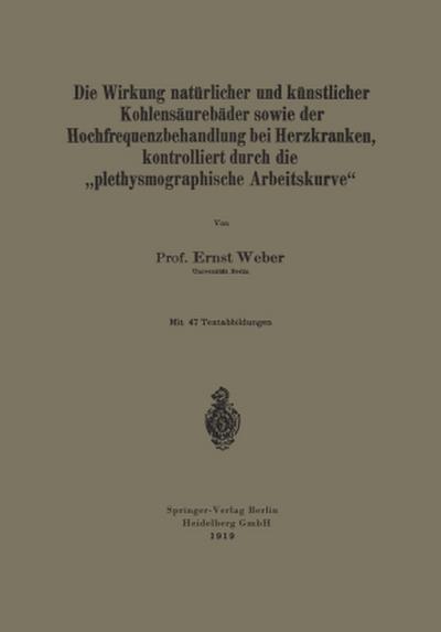 Die Wirkung natürlicher und künstlicher Kohlensäurebäder sowie der Hochfrequenzbehandlung bei Herzkranken, kontrolliert durch die "plethysmographische Arbeitskurve"
