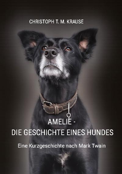 Amelie - Die Geschichte eines Hundes