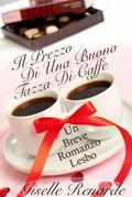 Il Prezzo Di Una Buona Tazza Di Caffe: Un Breve Romanzo Lesbo