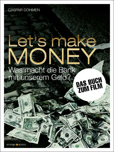 Let’s make MONEY: Was macht die Bank mit unserem Geld?