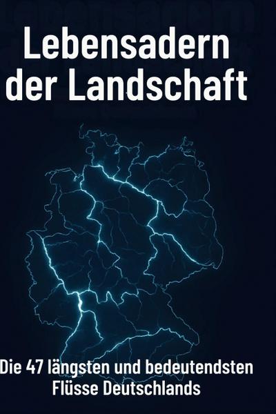 Lebensadern der Landschaft