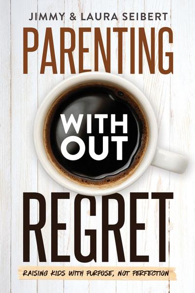 Parenting Without Regret