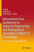 International Asia Conference on Industrial Engineering and Management Innovation (IEMI2012) Proceedings
