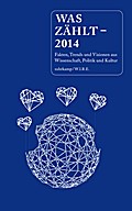 Was zählt – 2014: Fakten, Trends und Visionen aus Wissenschaft, Politik und Kultur (suhrkamp taschenbuch)