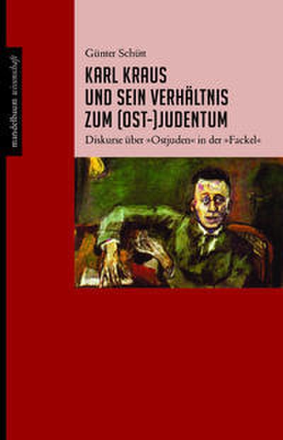 Karl Kraus und sein Verhältnis zum (Ost-)Judentum