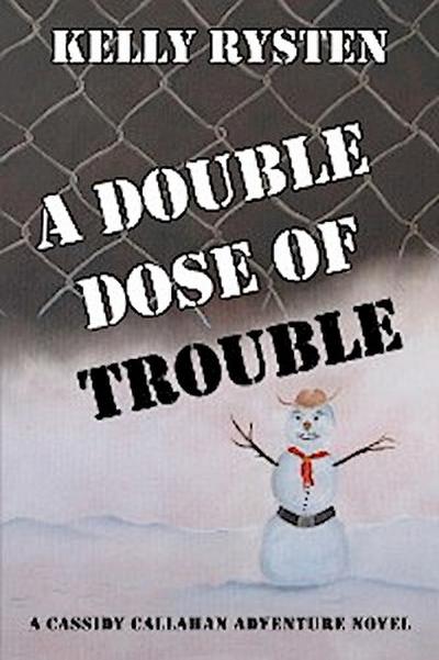 A Double Dose of Trouble: A Cassidy Callahan Novel