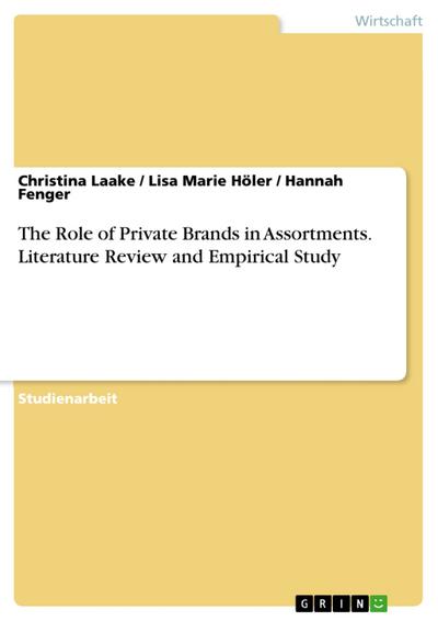 The Role of Private Brands in Assortments. Literature Review and Empirical Study