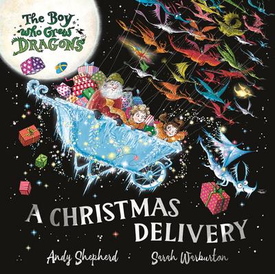 The Boy Who Grew Dragons: A Christmas Delivery