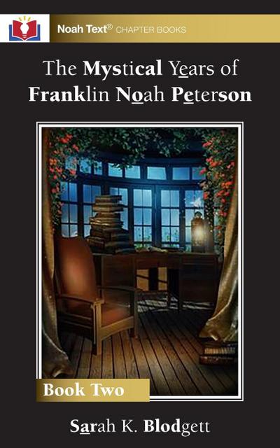 The Mystical Years of Franklin Noah Peterson