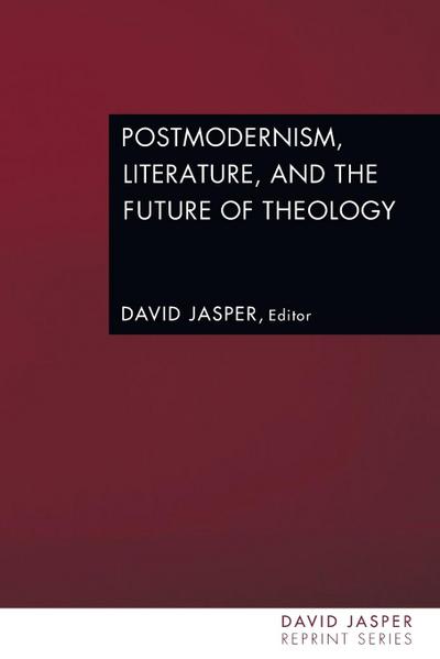 Postmodernism, Literature, and the Future of Theology