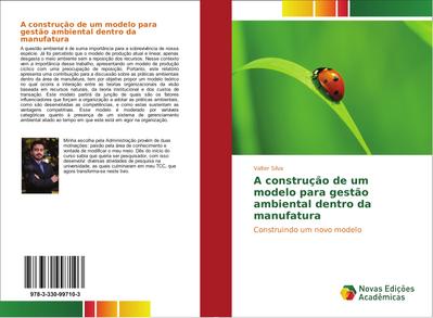 A construção de um modelo para gestão ambiental dentro da manufatura